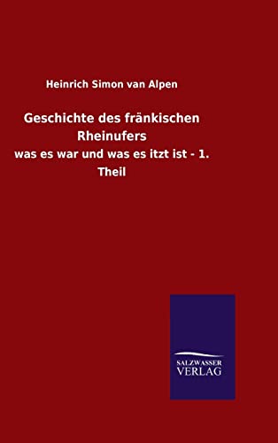 Stock image for Geschichte des frnkischen Rheinufers (German Edition) for sale by Lucky's Textbooks