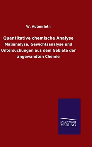 Stock image for Quantitative chemische Analyse (German Edition) for sale by Lucky's Textbooks