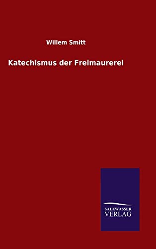 Stock image for Katechismus der Freimaurerei (German Edition) for sale by Lucky's Textbooks