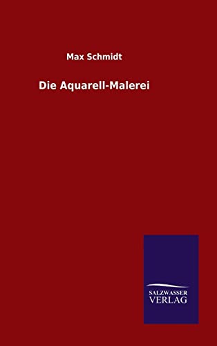 9783846085912: Die Aquarell-Malerei (German Edition)