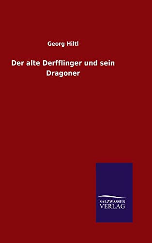 9783846086520: Der alte Derfflinger und sein Dragoner (German Edition)