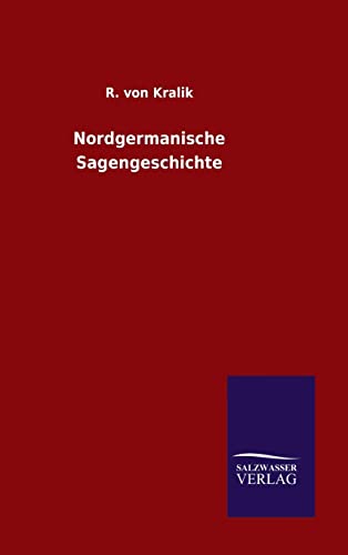 Imagen de archivo de Nordgermanische Sagengeschichte (German Edition) a la venta por Lucky's Textbooks