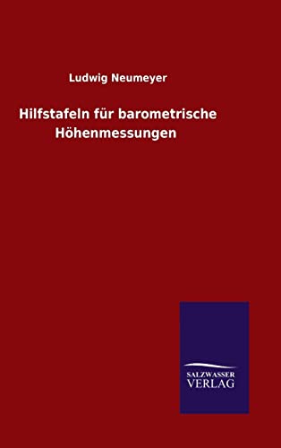 Beispielbild fr Hilfstafeln fr barometrische Hhenmessungen (German Edition) zum Verkauf von Lucky's Textbooks