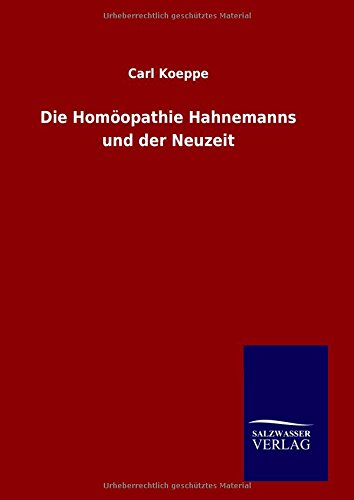 Imagen de archivo de Die Homopathie Hahnemanns und der Neuzeit (German Edition) a la venta por Lucky's Textbooks