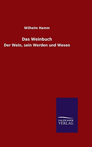 9783846089088: Das Weinbuch: Der Wein, sein Werden und Wesen