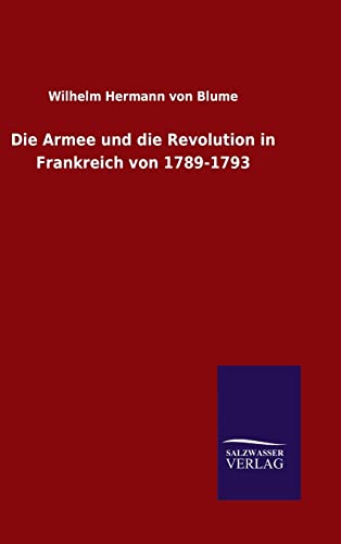 9783846089095: Die Armee und die Revolution in Frankreich von 1789-1793