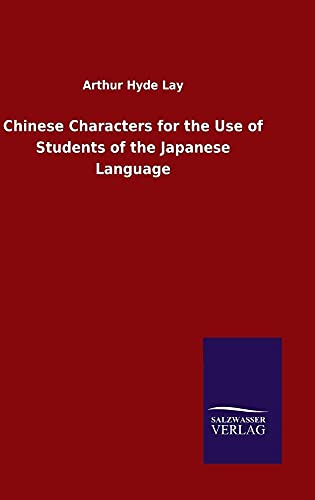 Stock image for Chinese Characters for the Use of Students of the Japanese Language for sale by Lucky's Textbooks