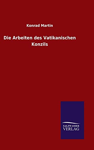 9783846095713: Die Arbeiten des Vatikanischen Konzils (German Edition)