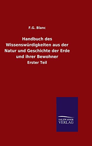 Beispielbild fr Handbuch des Wissenswürdigkeiten aus der Natur und Geschichte der Erde und ihrer Bewohner zum Verkauf von Ria Christie Collections