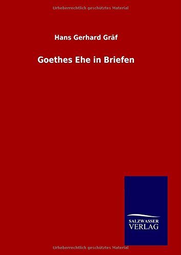 9783846096727: Goethes Ehe in Briefen