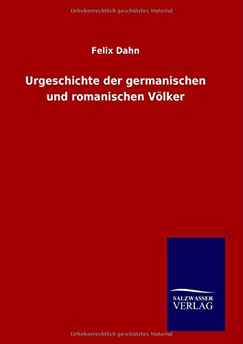 9783846096970: Urgeschichte der germanischen und romanischen Vlker