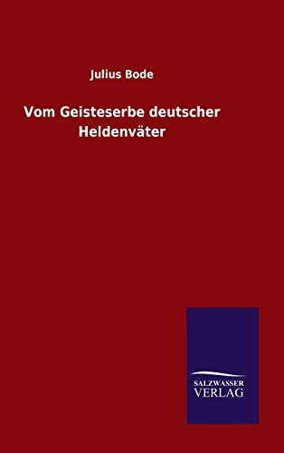 Imagen de archivo de Vom Geisteserbe deutscher Heldenväter a la venta por Ria Christie Collections