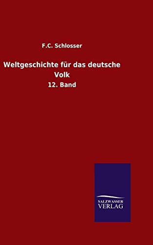 9783846097397: Weltgeschichte fr das deutsche Volk: 12. Band