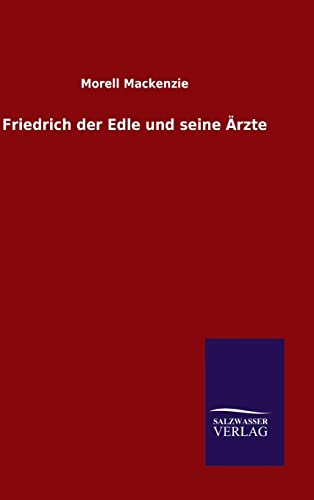 Imagen de archivo de Friedrich der Edle und seine rzte (German Edition) a la venta por Lucky's Textbooks