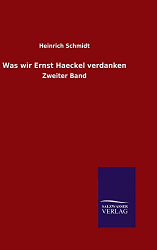 9783846098417: Was wir Ernst Haeckel verdanken: Zweiter Band