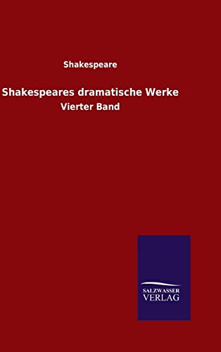 9783846098660: Shakespeares dramatische Werke: Vierter Band