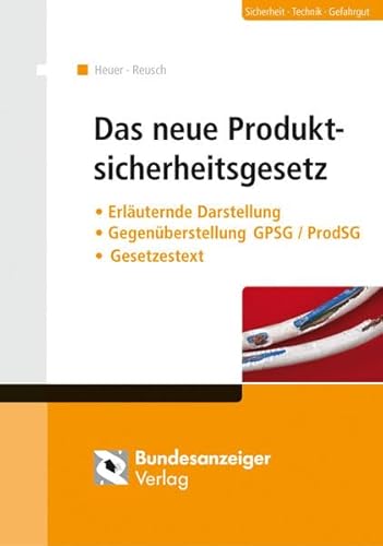 Stock image for Das neue Produktsicherheitsgesetz: Erluternde Darstellung - Gegenberstellung GPSG/ProdSG - Gesetzestext for sale by medimops