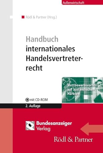 9783846200056: Handbuch internationales Handelsvertreterrecht: Wettbewerbsvorteil auf auslndischen Mrkten. Mit CD-ROM (Einzelplatzlizenz) zum Recherchieren der ... 100 wichtigsten Urteile, Adressen und Tipps