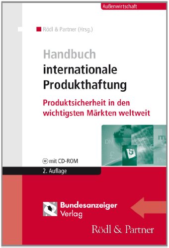 9783846200087: Handbuch internationale Produkthaftung: Produktsicherheit in den wichtigsten Mrkten weltweit. CD-ROM (Einzelplatzlizenz) mit kurzen Checklisten zu ... Botschaften und Rechtsanwlte in jedem Land