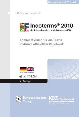 Imagen de archivo de Incoterms 2010 der Internationalen Handelskammer (ICC): Kommentierung fr die Praxis inklusive offiziellem Regelwerk. Mit Kommentierung und Grafiken auf CD-ROM a la venta por medimops