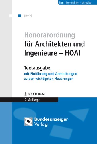 Stock image for Honorarordnung fr Architekten und Ingenieure - HOAI: Textausgabe mit Einfhrung und Anmerkungen zu den wichtigsten Neuerungen. Mit den wesentlichen Gesetzesmaterialien auf CD-ROM for sale by medimops