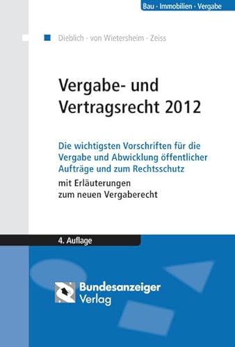 9783846200780: Vergabe- und Vertragsrecht 2012: Die wichtigsten Vorschriften fr die Vergabe und Abwicklung ffentlicher Auftrge und zum Rechtsschutz mit ... - VSVgV - SektVO - GWBVOB/A VOB/B VOL/A VOL/B