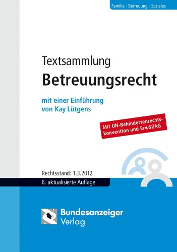 Stock image for Textsammlung Betreuungsrecht: BGB - FamFG - RPflG - KostO - VBVG - JVEG - VRegV - SGB I , IX und XII - BudgetV - VVG - BTBG - WBVG for sale by medimops