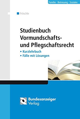 Beispielbild fr Studienbuch Vormundschafts- und Pflegschaftsrecht : Kurzlehrbuch - Flle mit Lsungen zum Verkauf von Buchpark