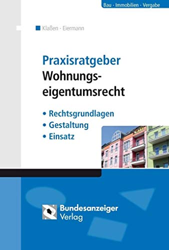 Beispielbild fr Praxisratgeber Wohnungseigentumsrecht: Rechtsgrundlagen - Gestaltung - Einsatz zum Verkauf von medimops