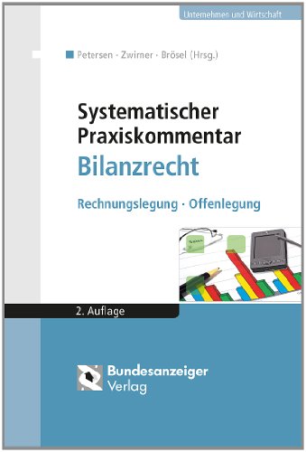 Stock image for Systematischer Praxiskommentar Bilanzrecht: Rechnungslegung - Offenlegung for sale by medimops