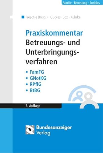 Imagen de archivo de Praxiskommentar Betreuungs- und Unterbringungsverfahren FamFG - GNotKG - RpflG - BtBG a la venta por Buchpark