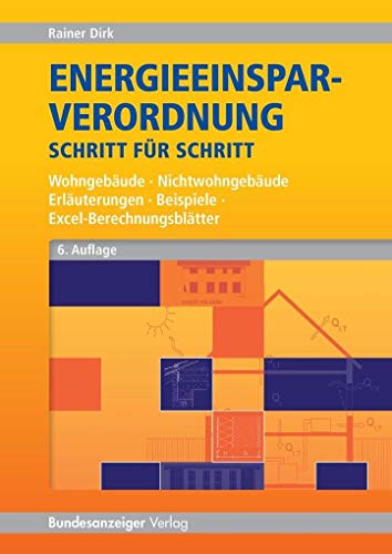 9783846203286: Energieeinsparverordnung Schritt fr Schritt: Wohngebude, Nichtwohngebude - Erluterungen, Beispiele, Excel-Berechnungsbltter. Mit CD-Rom