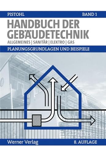 Stock image for Handbuch der Gebudetechnik - Planungsgrundlagen und Beispiele: Band 1: Allgemeines, Sanitr, Elektro, Gas for sale by Buchmarie