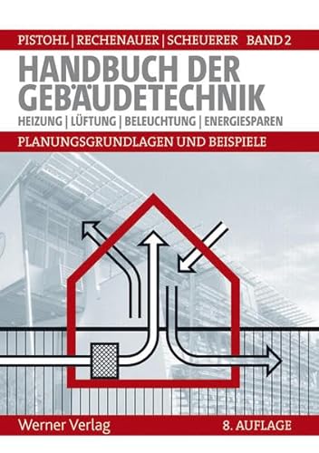 Stock image for Handbuch der Gebudetechnik - Planungsgrundlagen und Beispiele: Band 2: Heizung, Lftung, Beleuchtung, Energiesparen for sale by Buchmarie