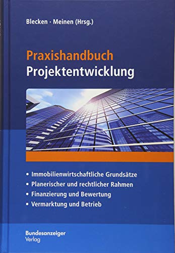 Beispielbild fr Praxishandbuch Projektentwicklung: Immobilienwirtschaftliche Grundstze - Planerischer und rechtlicher Rahmen - Finanzierung und Bewertung - Vermarktung und Betrieb zum Verkauf von medimops