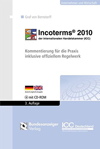 Stock image for Incoterms 2010 der Internationalen Handelskammer (ICC): Kommentierung fr die Praxis inklusive offiziellem Regelwerk for sale by medimops