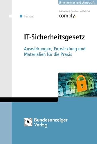 Beispielbild fr IT-Sicherheitsgesetz: Auswirkungen, Entwicklung und Materialien fr die Praxis zum Verkauf von medimops