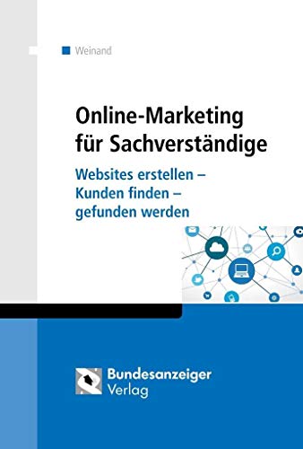 9783846205914: Online-Marketing fr Sachverstndige: Websites erstellen - Kunden finden - gefunden werden