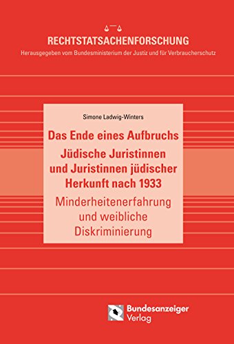 9783846205952: Das Ende eines Aufbruchs. Jdische Juristinnen und Juristinnen jdischer Herkunft nach 1933: Minderheitenerfahrung und weibliche Diskriminierung