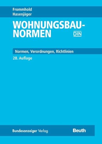 Wohnungsbau-Normen: Normen - Verordnungen - Richtlinien; herausgegeben vom DIN Deutschen Institut für Normung e.V. - Frommhold, Hanns, Hasenjäger, Siegfried