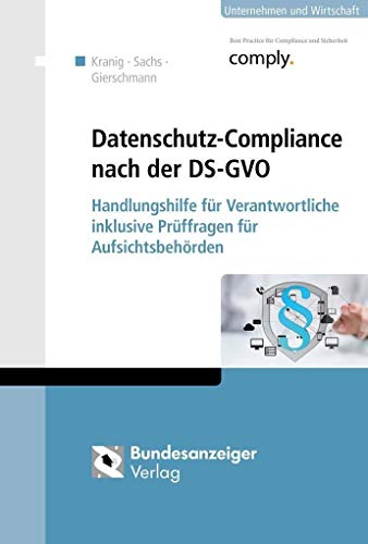 Beispielbild fr Datenschutz-Compliance nach der DS-GVO: Handlungshilfe fr Verantwortliche inklusive Prffragen fr Aufsichtsbehrden zum Verkauf von medimops