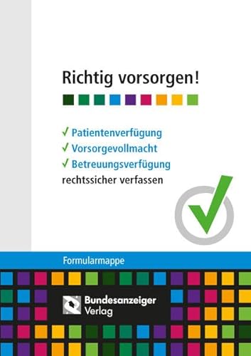 Imagen de archivo de Richtig vorsorgen!: Patientenverfgung, Vorsorgevollmacht, Betreuungsverfgung rechtssicher verfassen a la venta por medimops