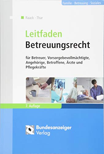 Imagen de archivo de Leitfaden Betreuungsrecht: fr Betreuer, Vorsorgebevollmchtigte, Angehrige, Betroffene, rzte und Pflegekrfte a la venta por medimops