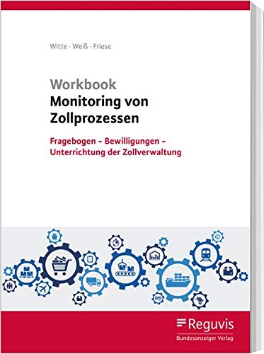 Beispielbild fr Workbook Monitoring von Zollprozessen: Fragebogen - Bewilligungen - Unterrichtung der Zollverwaltung zum Verkauf von WorldofBooks