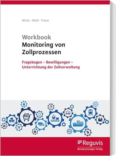 Stock image for Workbook Monitoring von Zollprozessen: Fragebogen - Bewilligungen - Unterrichtung der Zollverwaltung for sale by WorldofBooks