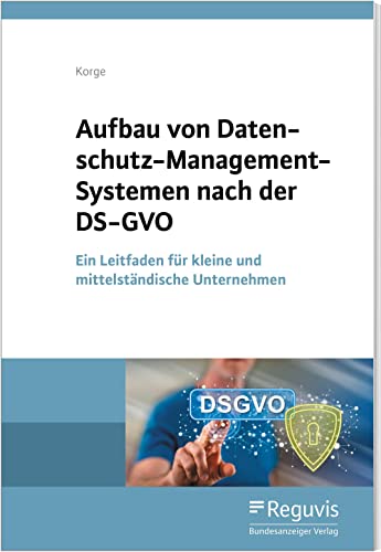 Beispielbild fr Aufbau von Datenschutz-Management-Systemen nach der DS-GVO: Ein Leitfaden fr kleine und mittelstndische Unternehmen zum Verkauf von medimops