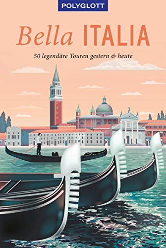 Beispielbild fr Bella Italia: 50 legendre Touren gestern & heute (POLYGLOTT Edition) zum Verkauf von medimops