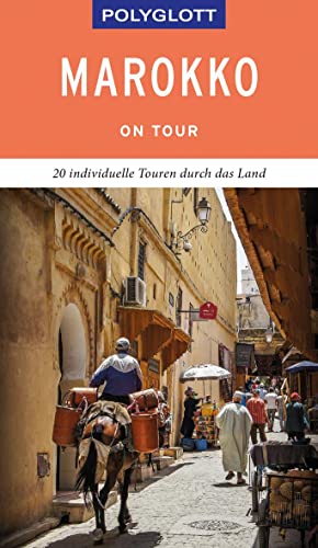 Beispielbild fr POLYGLOTT on tour Reisefhrer Marokko: 20 individuelle Touren durch das Land zum Verkauf von Revaluation Books