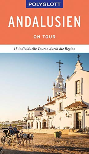 Stock image for POLYGLOTT on tour Reisefhrer Andalusien: Individuelle Touren durch die Region for sale by medimops