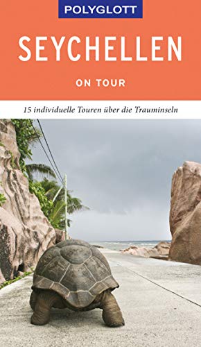 POLYGLOTT on tour Reiseführer Seychellen : 15 individuelle Touren über die Trauminseln - Thomas J. Kinne